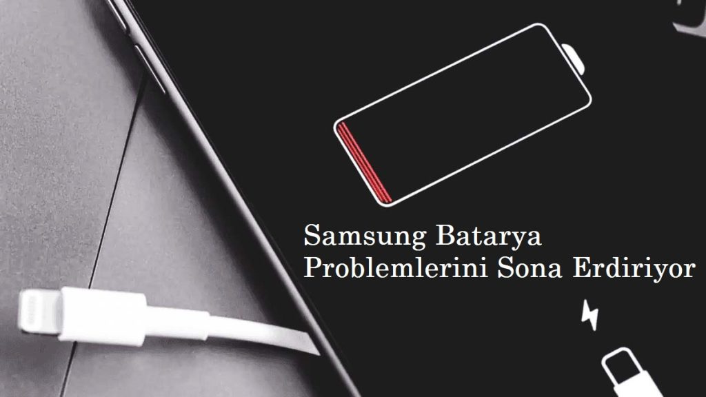 Samsung Batarya Problemlerini Sona Erdiriyor